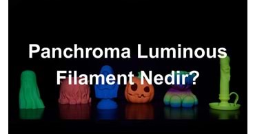 Panchroma PLA Luminous Filament Hakkında Bilgiler
