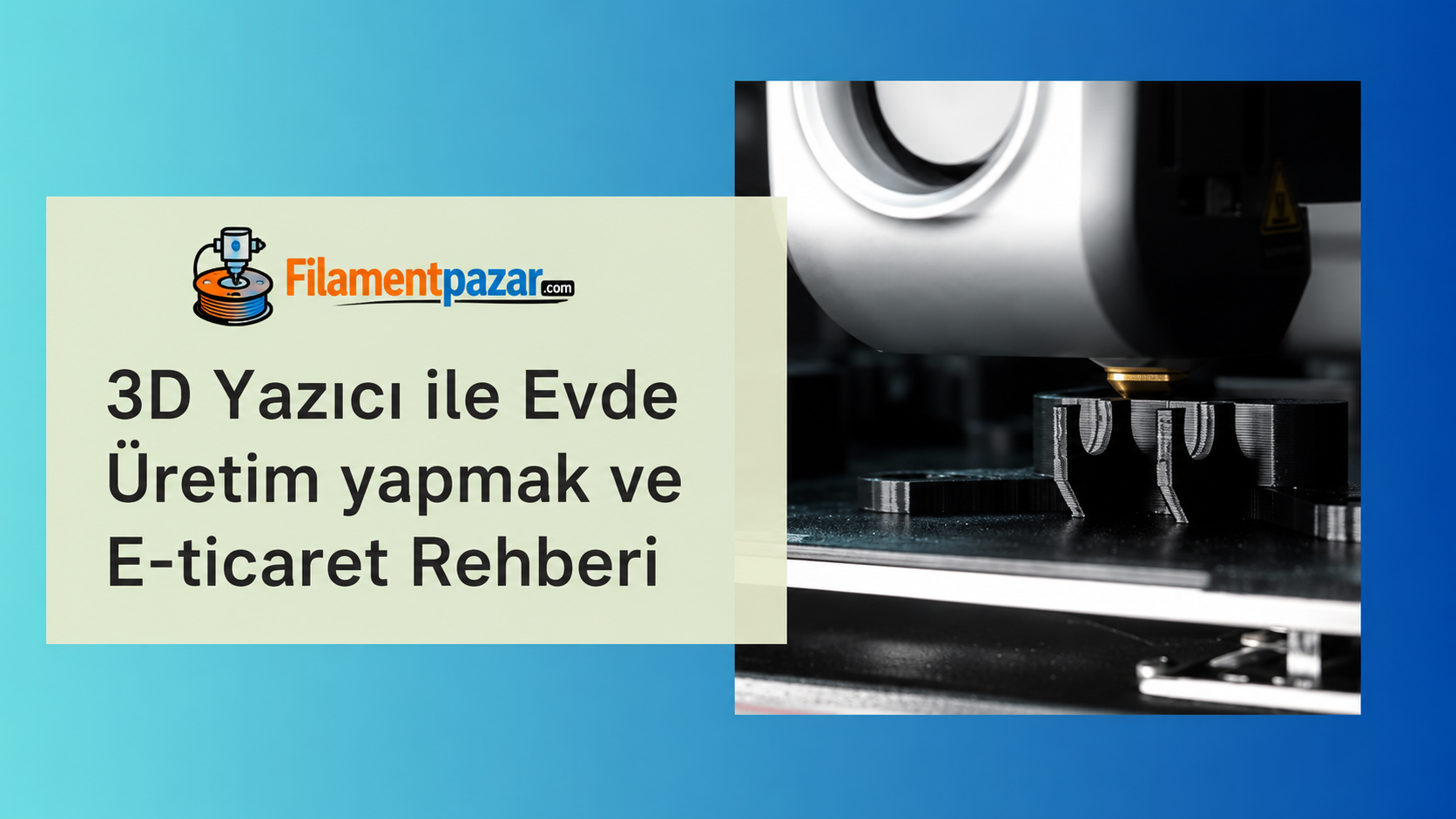 3D Yazıcı ile Evde Üretim Yaparak İnternetten Satış Rehberi