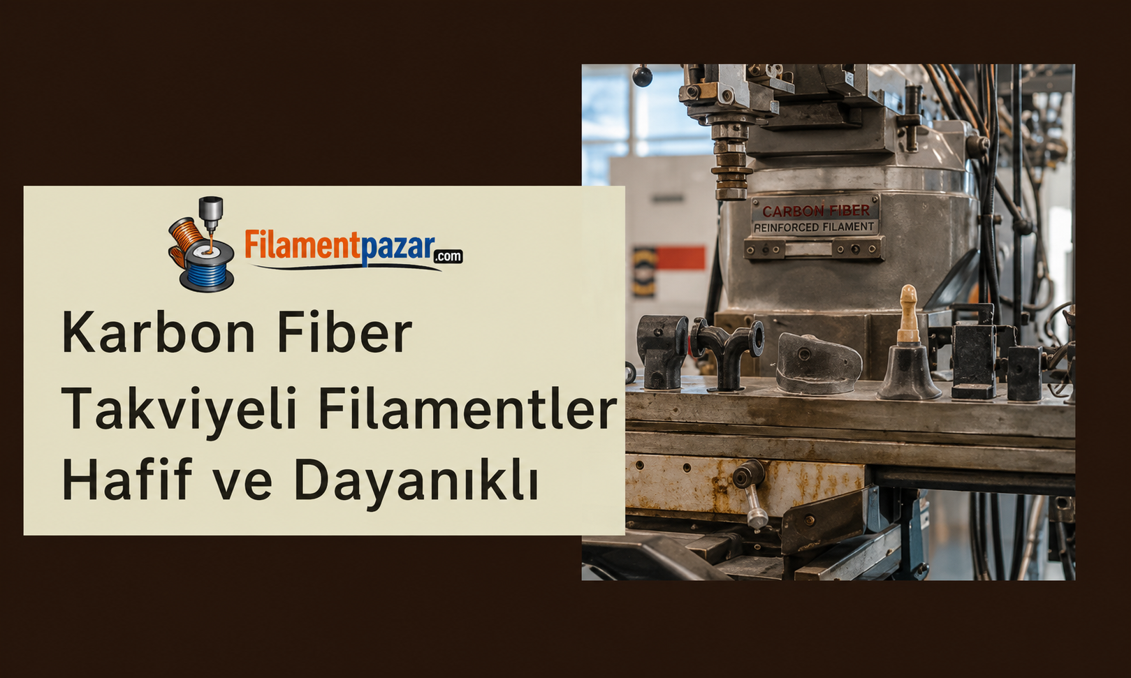 Karbon Fiber Takviyeli Filamentler: Hafiflik ve Dayanıklılığı Bir Arada Kullanmak