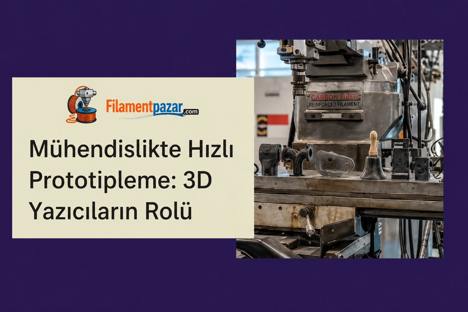 Mühendislikte Hızlı Prototipleme: 3D Yazıcıların Ürün Geliştirmedeki Rolü
